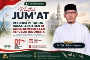 Dari Konflik ke Perdamaian: Refleksi 21 Tahun Damai Aceh dan 81 Tahun Indonesia Merdeka